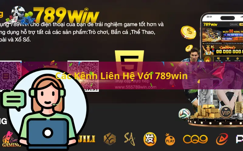 Các Kênh Liên Hệ Với 789win