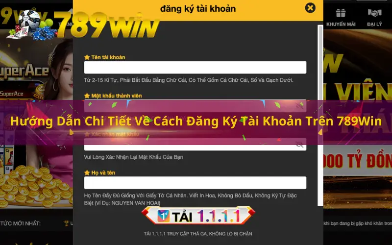 Hướng Dẫn Chi Tiết Về Cách Đăng Ký Tài Khoản Trên 789Win