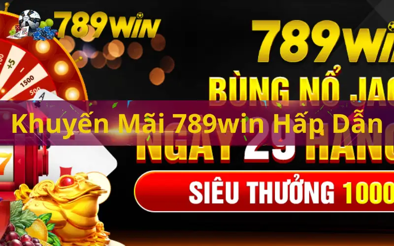 Khuyến Mãi 789win Hấp Dẫn